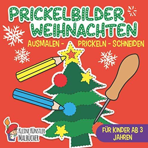 Prickelbilder: Weihnachten - Das große Prickel Mal- und Bastelbuch für Kinder - Ausmalen, Prickeln, Schneiden - Prickelblock für Kinder Ab 3 Jahren