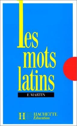 Les mots latins : 6e à 3e : livre de l'élève