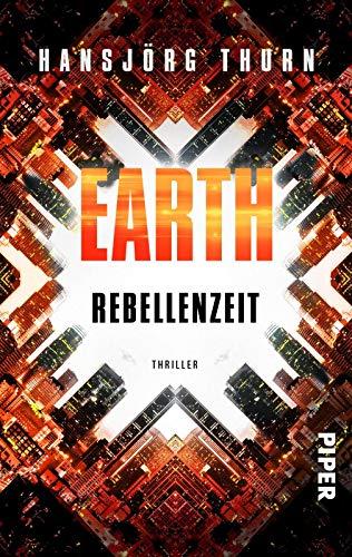 Earth - Rebellenzeit: Thriller