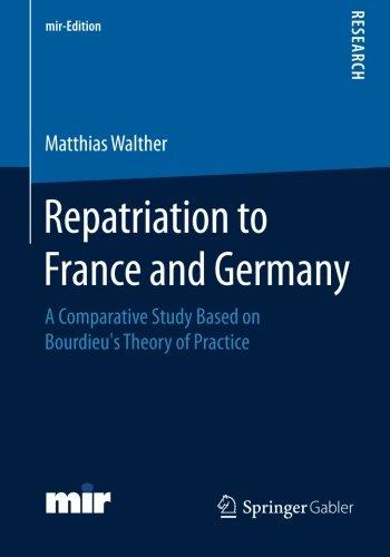 Repatriation to France and Germany: A Comparative Study Based on Bourdieu's Theory of Practice (mir-Edition)