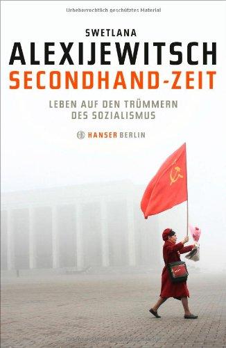 Secondhand-Zeit: Leben auf den Trümmern des Sozialismus