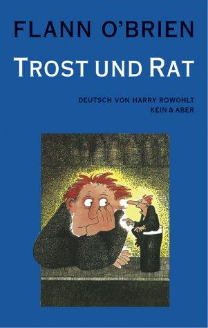 Flann O'Brien - Werke: Flann O&apos;Brien - Werke: Trost und Rat: Bd 3