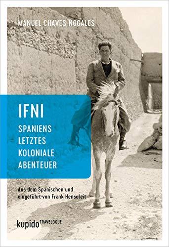 Ifni, Spaniens letztes koloniale Abenteuer (Werke von Manuel Chaves Nogales: Journale)