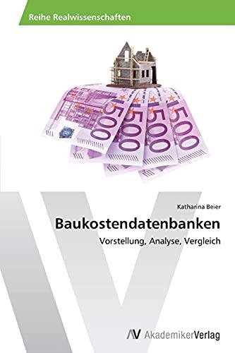 Baukostendatenbanken: Vorstellung, Analyse, Vergleich