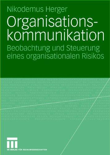 Organisationskommunikation: Beobachtung und Steuerung eines organisationalen Risikos