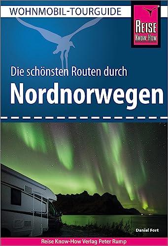 Reise Know-How Wohnmobil-Tourguide Nordnorwegen: Die schönsten Routen