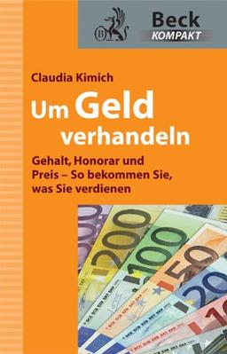 Um Geld verhandeln: Gehalt, Honorar und Preis - So bekommen Sie, was Sie verdienen