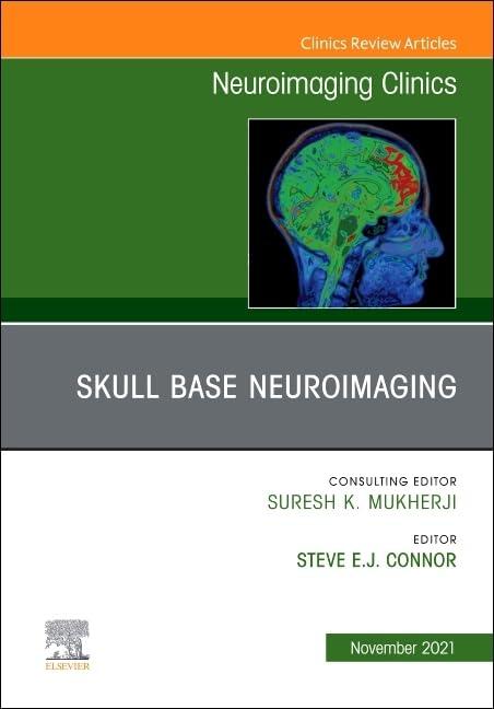 Skull Base Neuroimaging, An Issue of Neuroimaging Clinics of North America (Volume 31-4) (The Clinics: Internal Medicine, Volume 31-4)