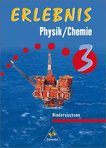 Erlebnis Physik/Chemie - Ausgabe 1999 für Niedersachsen: Schülerband 3: Ein Lehr- und Arbeitsbuch. 10. Schuljahr. Förderstufe, Hauptschule, Orientierungsstufe