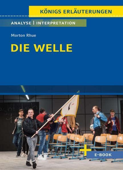 Die Welle von Morton Rhue.: Textanalyse und Interpretation mit Zusammenfassung, Inhaltsangabe, Charakterisierung, Szenenanalyse und Prüfungsaufgaben ... - Lektürehilfe plus Onlinezugang)