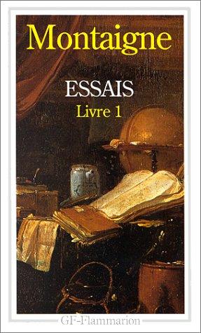 Essais. Vol. 1. Livre 1