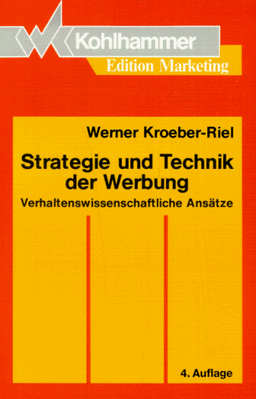 Strategie und Technik der Werbung. Verhaltenswissenschaftliche Ansätze