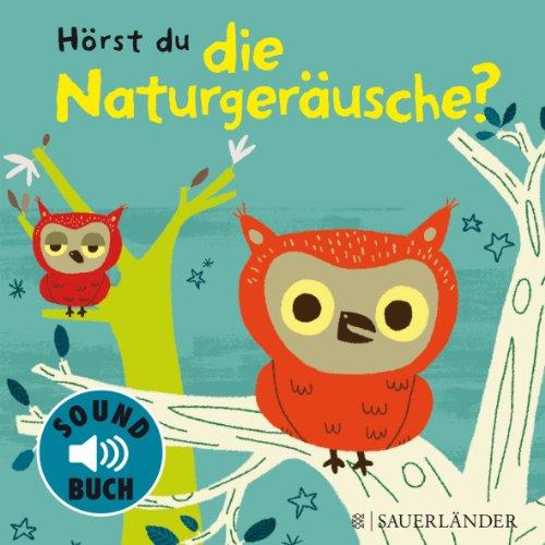 Hörst du die Naturgeräusche? (Pappbilderbuch)