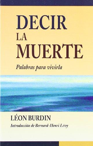 Decir la muerte : palabras para vivirla