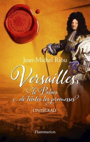 Versailles, le palais de toutes les promesses : l'intégrale