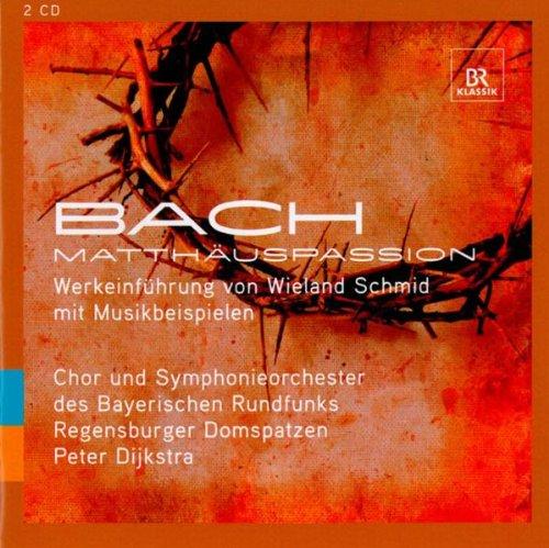 BACH: Matthäus-Passion - Werkeinführung von Wieland Schmid mit Musikbeispielen (BR Klassik WISSEN) [Doppel-CD]