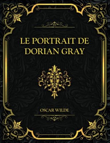 Le Portrait De Dorian Gray: Oscar Wilde