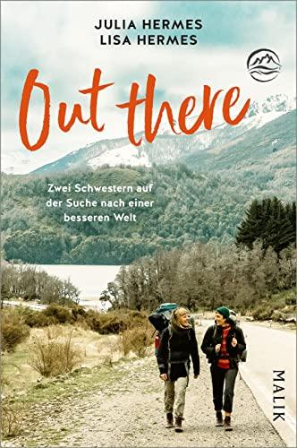 Out there: Zwei Schwestern auf der Suche nach einer besseren Welt | Nachhaltig um die Welt reisen