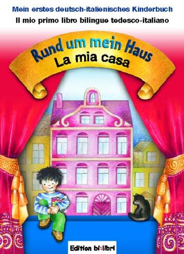 Rund um mein Haus /La mia casa: Ein deutsch-italienisches Pappbilderbuch