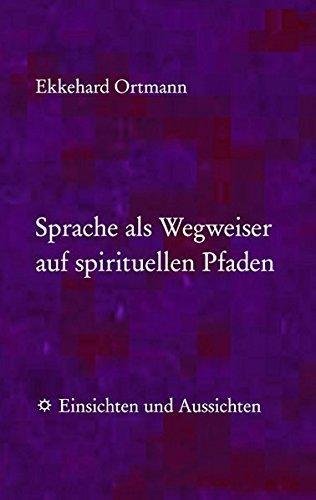 Sprache als Wegweiser auf spirituellen Pfaden: Einsichten und Aussichten