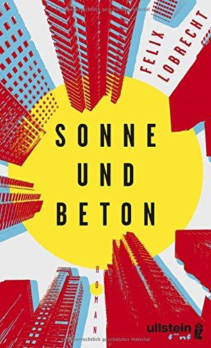 Sonne und Beton: Roman