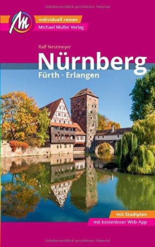 Nürnberg - Fürth, Erlangen MM-City Reiseführer Michael Müller Verlag: Individuell reisen mit vielen praktischen Tipps und Web-App mmtravel.com