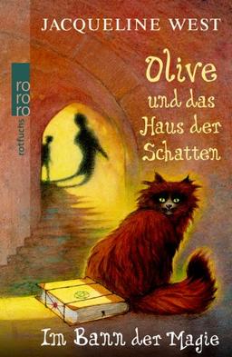 Olive und das Haus der Schatten. Im Bann der Magie