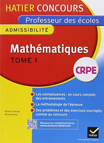 Mathématiques, CRPE : admissibilité. Vol. 1