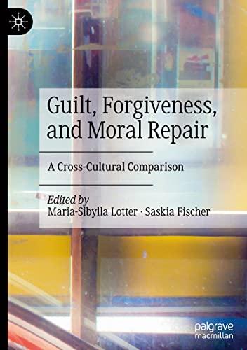 Guilt, Forgiveness, and Moral Repair: A Cross-Cultural Comparison