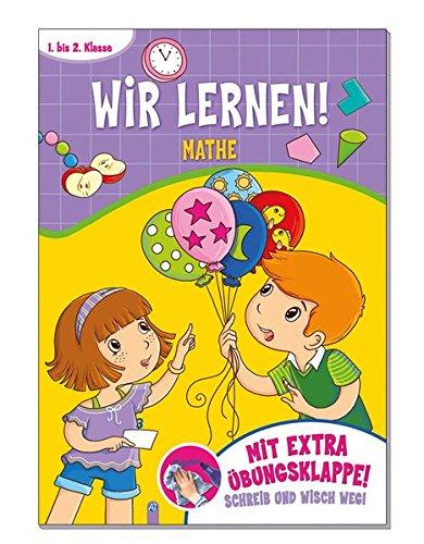 Wir lernen! Mathe: 1. bis 2. Klasse