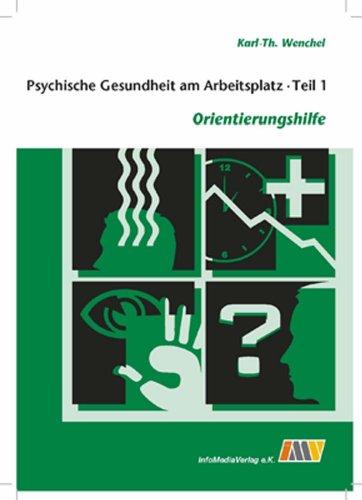 Psychische Gesundheit am Arbeitsplatz - Teil 1: Orientierungshilfe