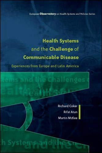 Health Systems And The Challenge Of Communicable Diseases: Experiences From Europe And Latin America: Experiences from Europe and Latin America (European Observatory on Health Systems and Policies)