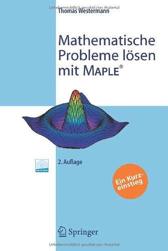 Mathematische Probleme lösen mit Maple: Ein Kurzeinstieg