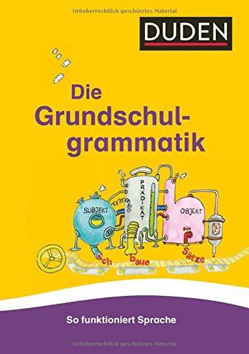 Grundschulgrammatik: So funktioniert Sprache (Duden - Grundschulwörterbücher)