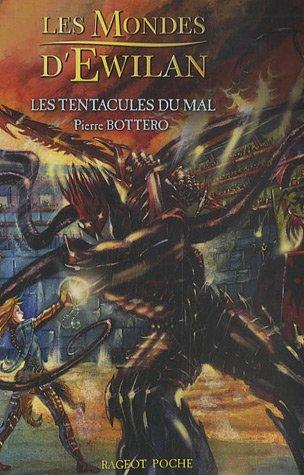 Les mondes d'Ewilan. Vol. 3. Les tentacules du mal