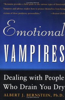 Emotional Vampires: Dealing with People Who Drain You Dry