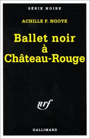 Ballet noir à Château Rouge