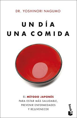 Un día. Una comida: El método japonés para estar más saludable, prevenir enfermedades y rejuvenecer (Prácticos siglo XXI)