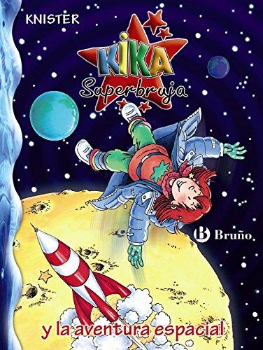 Kika Superbruja y la aventura espacial (Castellano - Bruño - Knister - Kika Superbruja)