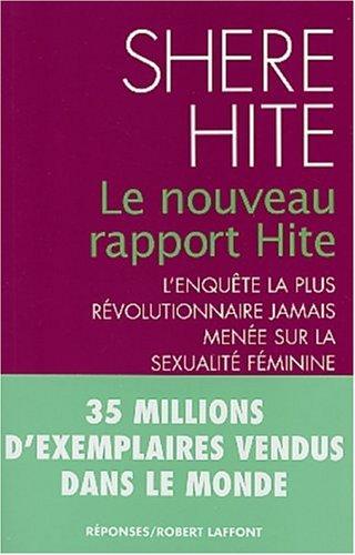 Le nouveau rapport Hite : l'enquête la plus révolutionnaire jamais menée sur la sexualité féminine