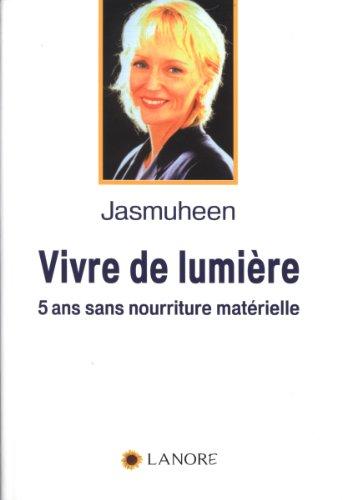 Vivre de lumière : 5 ans sans nourriture matérielle