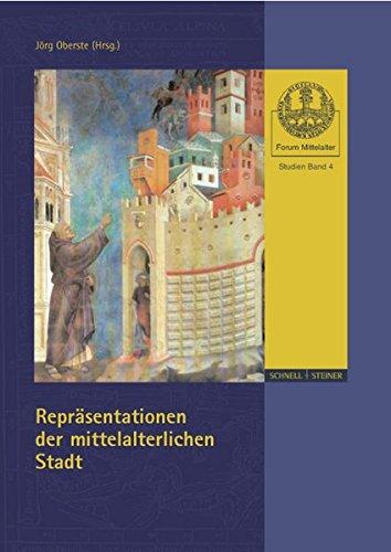 Repräsentationen der mittelalterlichen Stadt (Forum Mittelalter - Studien)