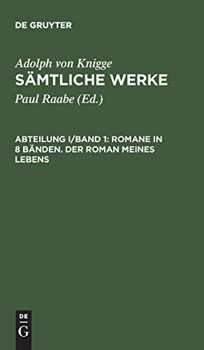 Romane in 8 Bänden. Der Roman meines Lebens: In Briefen herausgegeben. Teil 1/2 (Adolph von Knigge: Sämtliche Werke)