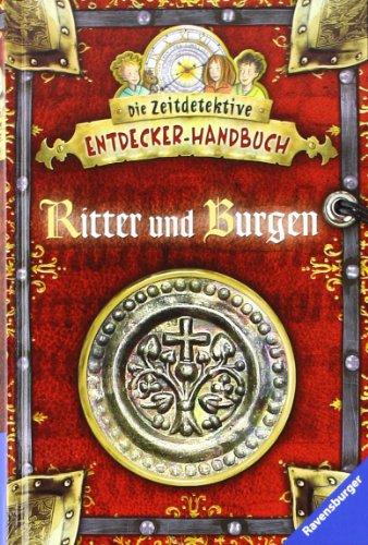 Die Zeitdetektive - Entdecker-Handbuch: Ritter und Burgen