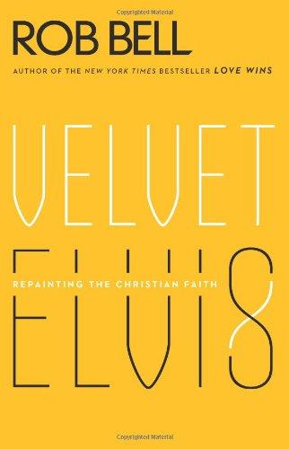 Velvet Elvis: Repainting the Christian Faith