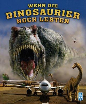 Wenn die Dinosaurier noch lebten