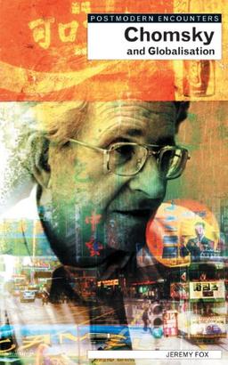 Chomsky and Globalisation (Postmodern Encounters)