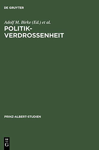 Politikverdrossenheit: Der Parteienstaat in der historischen und gegenwärtigen Diskussion. Ein deutsch-britischer Vergleich (Prinz-Albert-Studien, 12, Band 12)