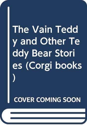 The Vain Teddy and Other Teddy Bear Stories (Corgi books)