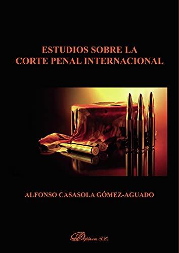 Estudios sobre la Corte Penal Internacional.